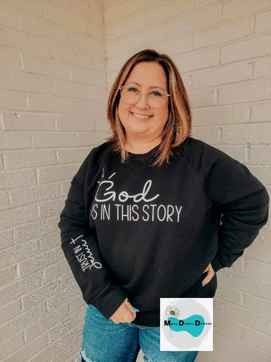 God Is In The Story Sweatshirt