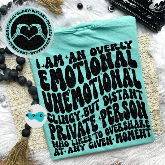 I Am Overly Emotional Unemotional Tee